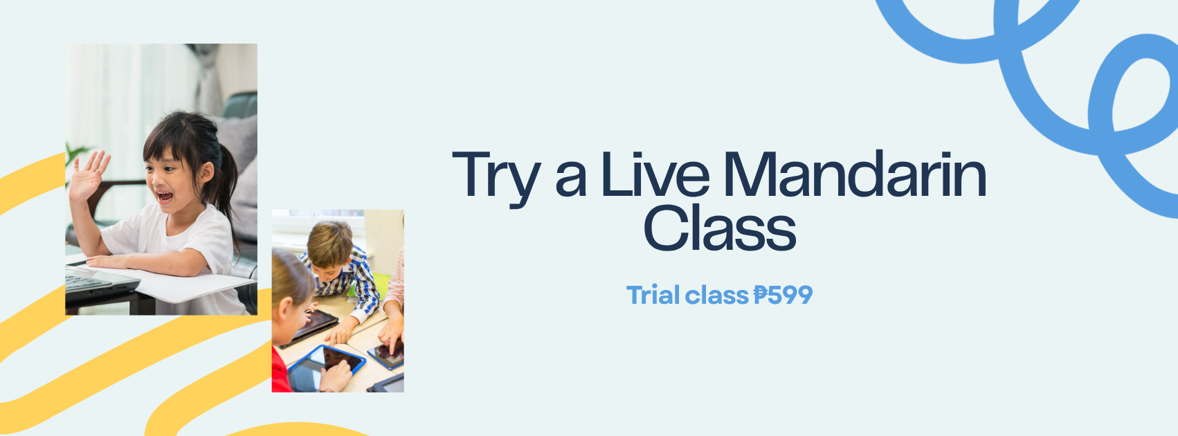 A child waving during a live online Mandarin class, with the words Try a Live Mandarin Class, trial class 599 pesos